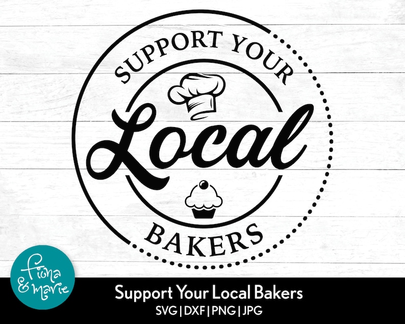 May include: Black and white graphic design with a dotted circle border. The text "Support Your Local Bakers" is in a bold, stylized font. A chef's hat and a cupcake are inside the circle.