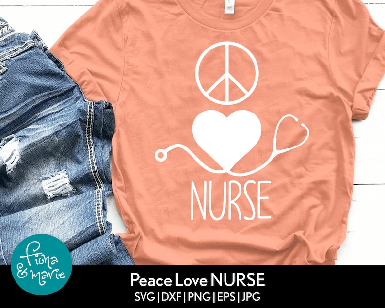Peace Love Nurse Svg | Nurse Svg | Heart Stethoscope Svg | Svg, Dxf ...