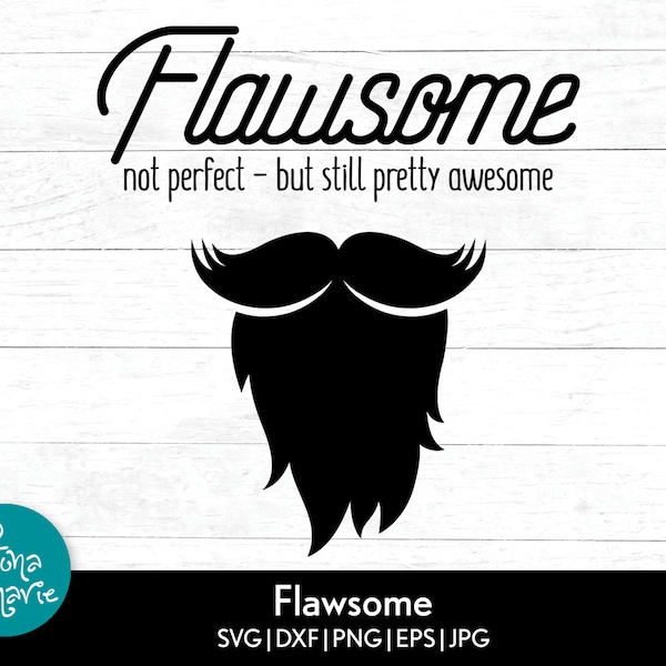 Flawsome svg | hipster svg | not perfect but still pretty awesome svg | svg, dxf, eps, jpg, png | Cricut | Silhouette | tshirt for men