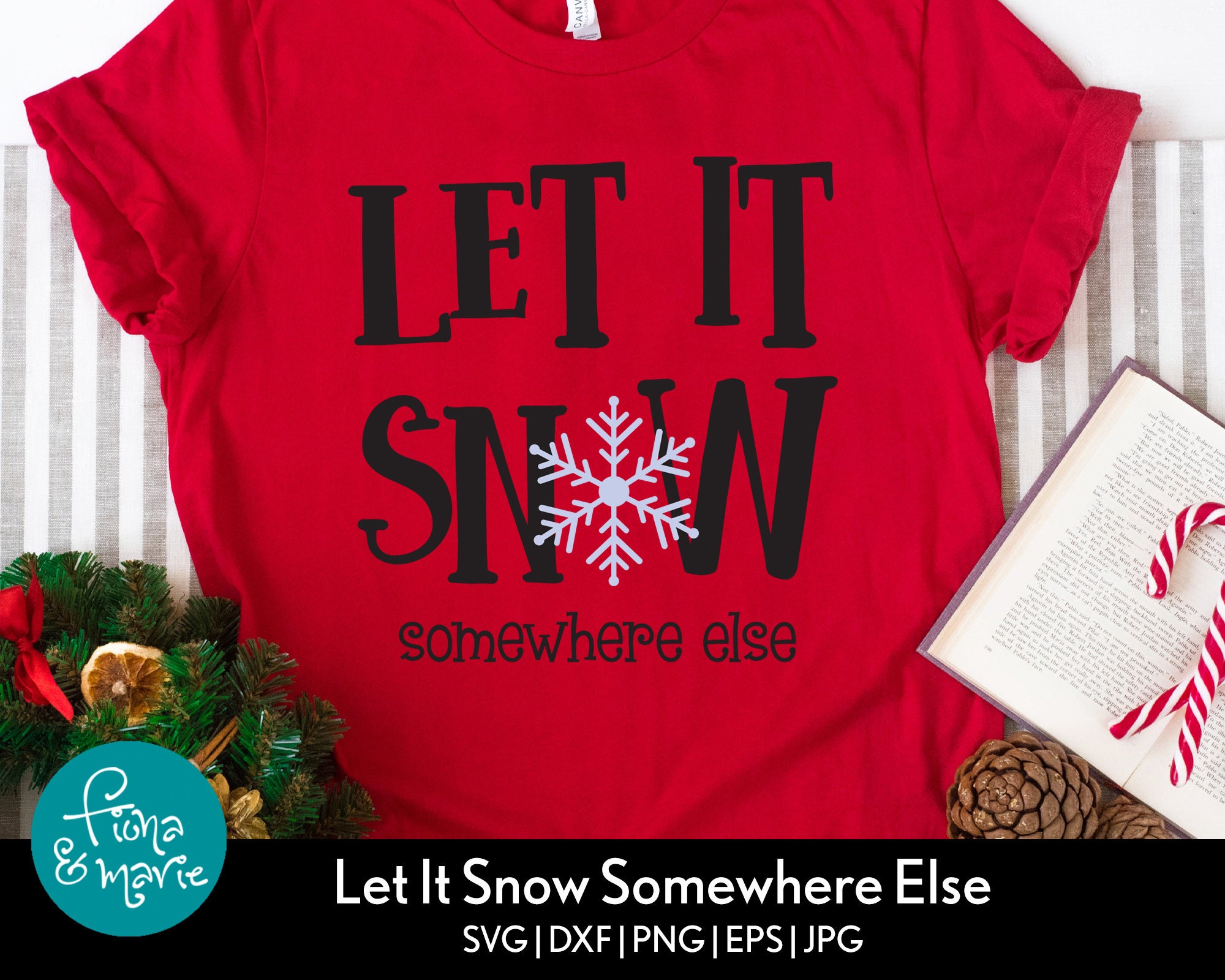 Let It Snow Somewhere Else Winter SVG | Funny Christmas Cut File ...