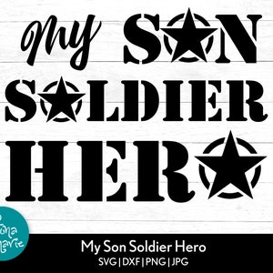 My Son My Soldier My Hero | Military Mom svg | Military Dad svg | svg, dxf, jpg, png, mirrored pdf | Cut Files for Cricut Silhouette