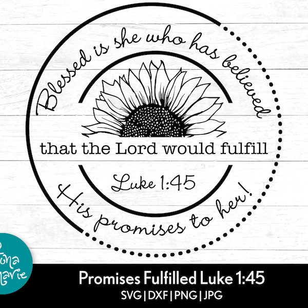 Promises Fulfilled Luke 1:45 | Bible Verse svg | Christian | svg, dxf, eps, jpg, png, mirrored pdf | Cut File Cricut | Silhouette | Iron On