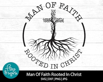 Homme de foi enraciné dans le Christ SVG, design chrétien (téléchargement numérique)