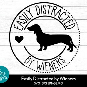 Facilement distrait par les saucisses | Chien Wiener svg | Maman teckel | svg, dxf, jpg, png | Chemise drôle de chien | Téléchargement instantané | Cricuit | Repasser
