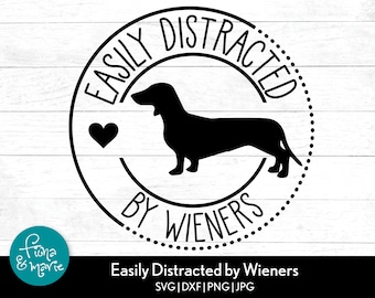 Easily Distracted By Wieners SVG, PNG: Dachshund Mom Shirt Design (Digital Download)