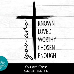 Vous êtes aimé et digne d'être choisi, croix, source d'inspiration svg, svg, dxf, jpg, png, pdf miroir, fichier de coupe Cricut, silhouette, repassage