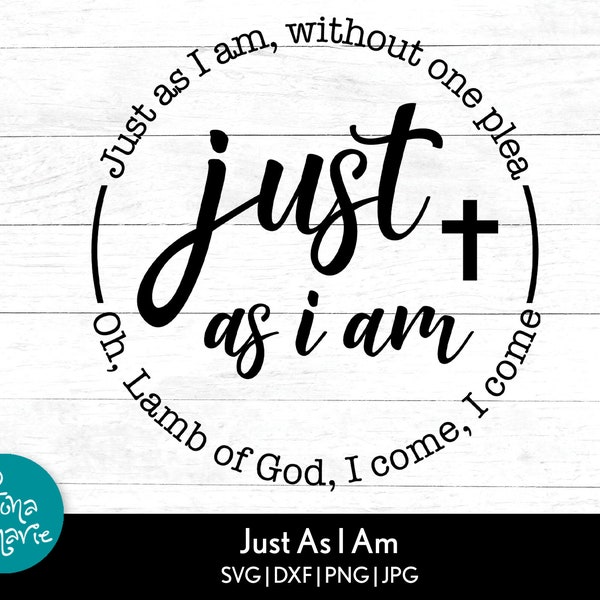Just As I am Without One Plea | Hymn svg | Jesus svg | Bible | svg, dxf, eps, jpg, png, mirrored pdf | Cut File Cricut | Silhouette
