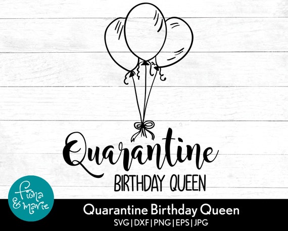 Download Quarantine Birthday Queen Svg Birthday Quarantine Svg Etsy