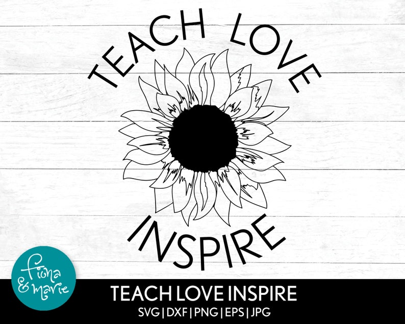 Download Teach Love Inspire sunflower svg sunflower svg teacher svg | Etsy