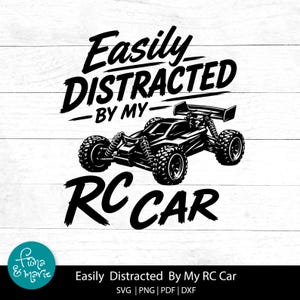 May include: A black graphic design featuring a remote-controlled buggy with large tires and a rear spoiler. The text reads Easily DISTRACTED BY MY RC CAR. The design includes a small circular logo with the text fiona & marie in the bottom left corner.