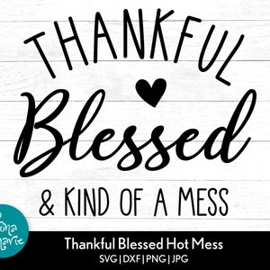 Dankbar Gesegnet und Art eines Chaos | Herbst christlichen svg | svg, dxf, jpg, png, gespiegeltes pdf | png für Shirt | Cricut Silhouette | Aufbügeln