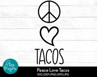 Peace Love Tacos SVG: Cinco de Mayo Cut File (Digital Download)