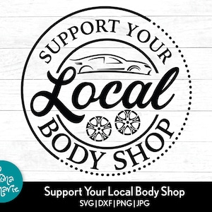 Supporta la tua carrozzeria locale svg / Carrozzeria / svg / png / jpg / eps / dxf / File di taglio per Cricut e Silhouette