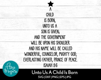 Unto Us A Child Is Born | Isaiah 9:6 Bible Verse | Christian svg | Christmas svg | svg, dxf, jpg, png, mirrored pdf