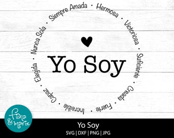 May include: A black and white graphic design with the Spanish words "Yo Soy" in the center of a circle. The circle is surrounded by a list of positive affirmations in Spanish, including "Siempre Amada", "Hermosa", "Victoriosa", "Suficiente", "Creada", "Fuerte", "Increible", "Capaz", "Elegida", and "Nunca Sola".