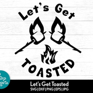 Portons un toast, équipe de feu de camp, camping, t-shirt de feu de camp, png pour chemise, svg pour cricut, dxf, conception de camping amusante, guimauves torréfiées