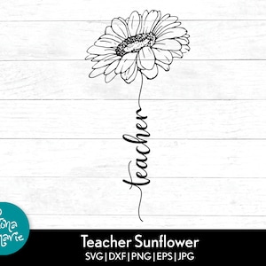 Teacher cursive type sunflower svg | Teacher Appreciation | svg, dxf, eps, jpg, png, mirrored pdf | Cut File Cricut | Silhouette | Iron On