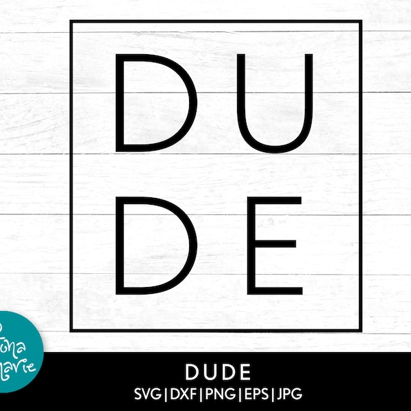 Dude svg | Dad svg | Father's Day svg | Funny svg | svg, dxf, eps, jpg, png | Cut File SVG | Cricut | Silhouette | Man svg