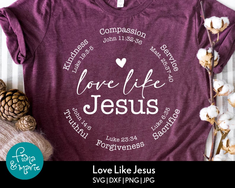 May include: A maroon t-shirt with white text that reads "Love Like Jesus" surrounded by a circle of words and bible verses including "Kindness", "Compassion", "Service", "Truthful", "Forgiveness", and "Sacrifice".