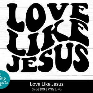 Liebe wie Jesus gewellte svg, gewellte Art svg, christliche svg, inspirierende svg, svg, dxf, jpg, png, gespiegelte pdf, geschnittene Datei Cricut
