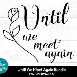 Until We Meet Again SVG Bundle: Memorial Designs (digital Download) - Etsy