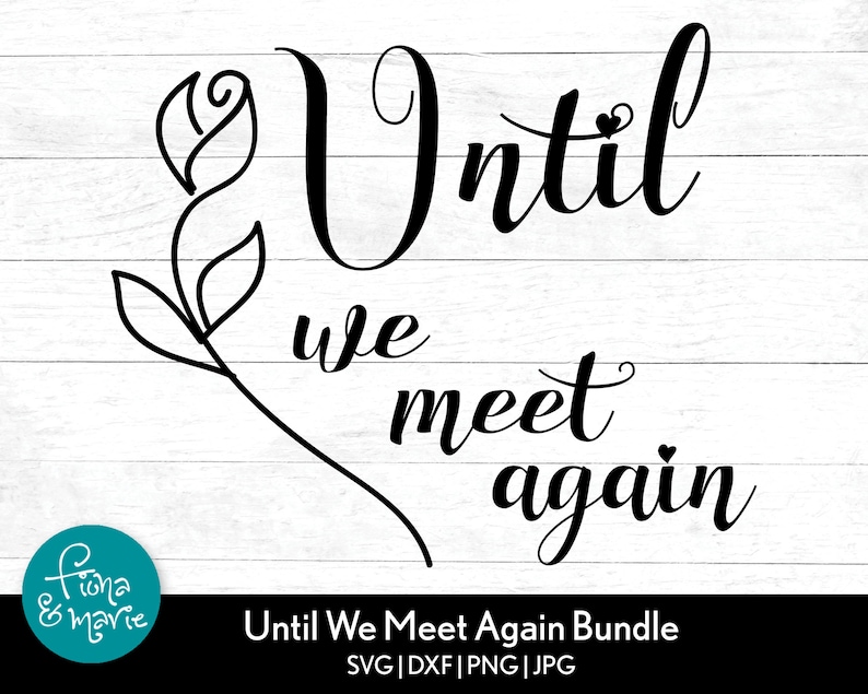 Until We Meet Again SVG Bundle: Memorial Designs (digital Download) - Etsy
