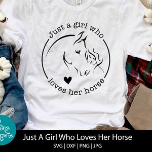 Gewoon een meisje dat houdt van haar paard, paardenmoeder, paard svg, png voor shirt, svg, png, jpg, dxf, gesneden bestanden voor Cricut en Silhouette