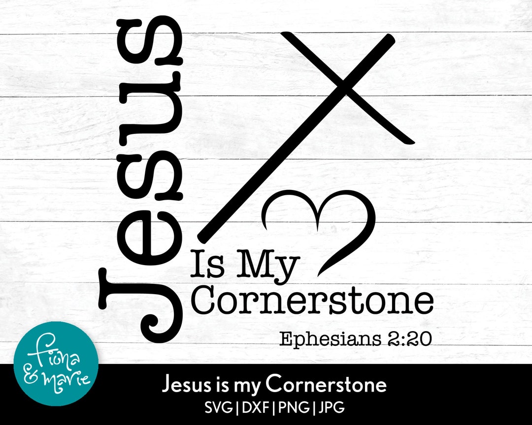 Jesus is My Cornerstone SVG, Christian Bible Verse (digital Download ...