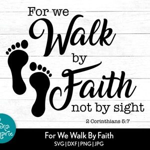 Car nous marchons par la foi et non par la vue 2 Corinthiens 5:7 | Verset biblique svg | svg, dxf, eps, jpg, png, pdf miroir | Couper le fichier Cricut | Silhouette