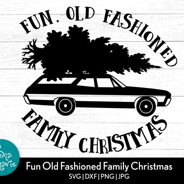 Fun Old Fashioned Family Christmas svg | Funny Christmas | Griswolds Stationwagon | svg | png | jpg | dxf | Cut files for Cricut Silhouette