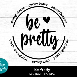 Sii carina SVG / Forte, coraggioso, impavido, premuroso, gentile, gentile / citazioni positive / citazioni di incoraggiamento / SVG, DXF, JPG, PNG