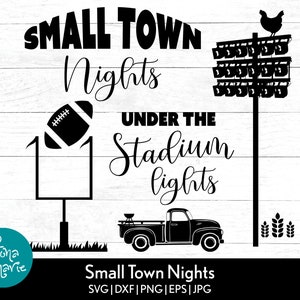 Small Town Nights Under The Stadium Lights svg | Football Tailgating | Southern Saying | svg, dxf, eps, jpg, png, mirrored pdf | Cut Files