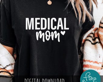 Diseño de camiseta SVG para mamá médica / Enfermera médica (descarga digital)