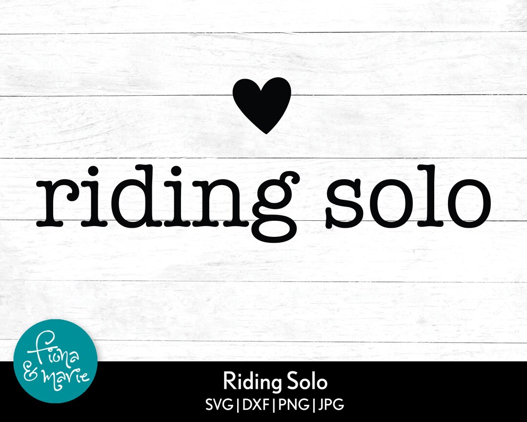 Riding Solo Svg Singles Valentine SVG Png for Shirt Etsy