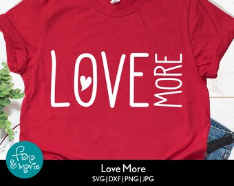 Love More SVG: Archivo de corte de San Valentín (Descarga digital)
