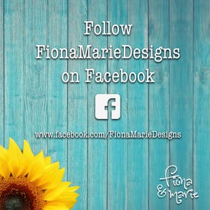 May include: Follow FionaMarieDesigns on Facebook. A blue wooden background with a white Facebook logo and the text "www.facebook.com/FionaMarieDesigns". A sunflower is in the bottom left corner.