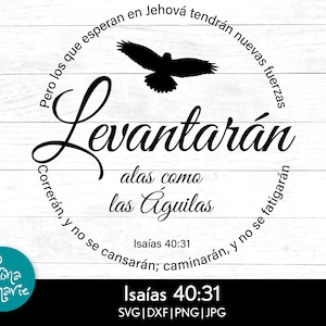 Levantarán alas como las Águilas Isaías 40:31, Spanish Bible Verse svg, svg, dxf, jpg, png, mirrored pdf, Cut File Cricut, Silhouette