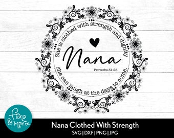 Nana, Ella está vestida de fuerza y dignidad; Puede reírse de los días venideros / Proverbios 31:25 / svg, dxf, jpg, png / png para camisa