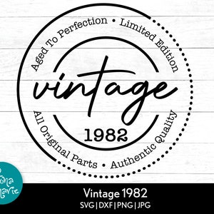 Vintage 1982, Cumpleaños divertido, Envejecido a la perfección, Edición limitada, svg, dxf, jpg, png, pdf reflejado, Cricut, Silueta, Hierro encendido