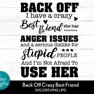 Retroceder Tengo una mejor amiga loca Ella tiene problemas de ira / Archivo de corte divertido / svg dxf png jpg pdf reflejado / Silueta / Cricut / Cortar archivos