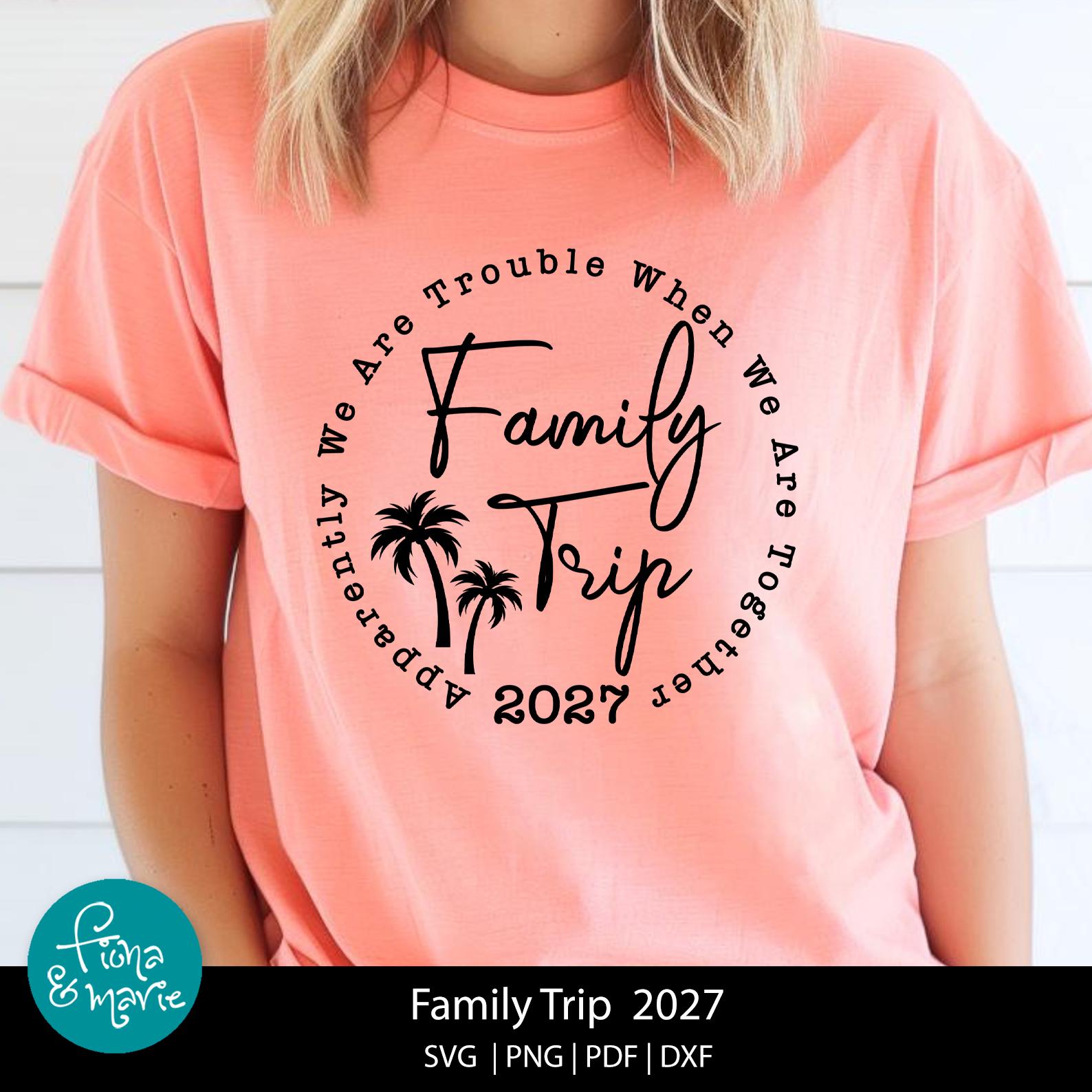 Family Trip 2027 SVG PNG Vacation Shirt Design (digital Download) - Etsy
