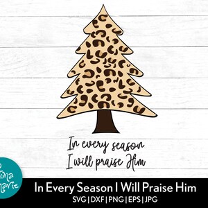 In elk seizoen zal ik hem prijzen luipaard print kerstboom svg | svg, dxf, eps, jpg, png, gespiegeld pdf | Knip bestand Cricut | Silhouet