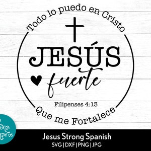 Jesús Fuerte Español / Jesús Fuerte / Versículo Bíblico svg / Filipenses 4:13 / svg, dxf, jpg, png, pdf reflejado / Cortar Archivo Cricut / Silueta