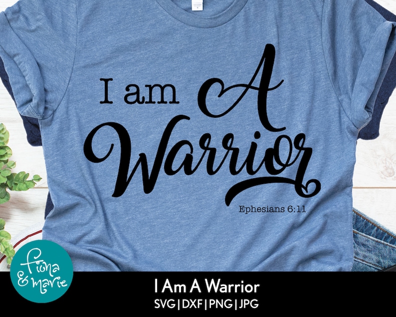 I Am a Warrior Ephesians 611 Bible Verse Svg Etsy