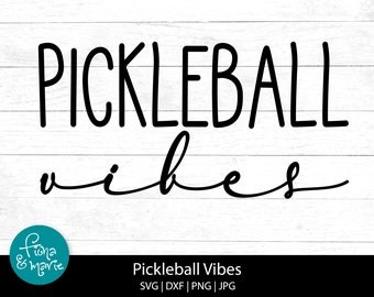 Pickleball Vibes SVG: Cricut & Silhouette Cut File (Digital Download)