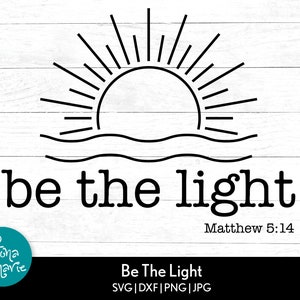 Soyez la lumière, Matthieu 5:14, verset de la Bible svg, source d'inspiration svg, svg, dxf, jpg, png, pdf miroir, fichier de coupe Cricut, Silhouette, colorant sub