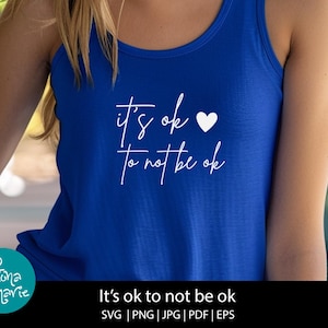 Não tem problema não estar bem, saúde mental svg, citação motivacional, encorajamento, svg, dxf, jpg, png, Cricut, Silhouette, Sublimação de tinta