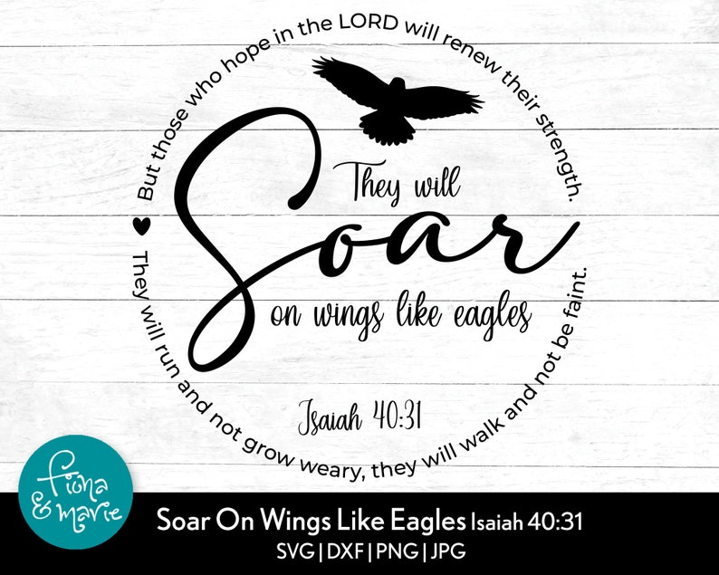 Isaiah 4031 Soar on Wings Like Eagles Bible Verse Svg Etsy