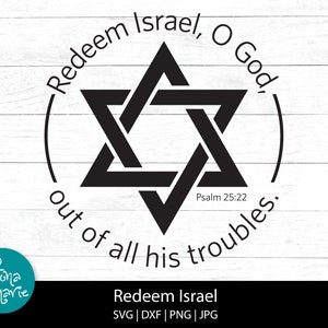 Redeem Israel, O God, out of all his troubles, Star of David, Psalm 25:22, motivational quote, encouragement, svg, dxf, jpg, png