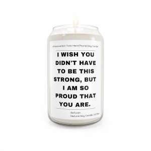 I Wish You Didn't Have To Be This Strong Support All Natural Soy Candle, Proud Of You Encouragement Gift, Cancer Fighter Survivor Uplifting image 5